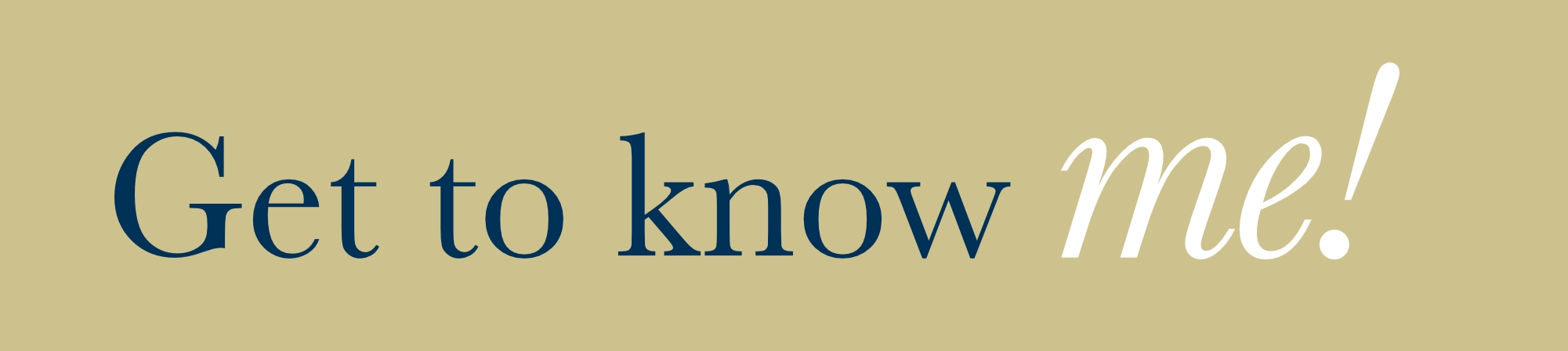 Get to know me